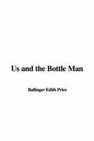 Us and the Bottle Man