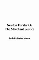 Newton Forster Or the Merchant Service