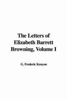 The Letters of Elizabeth Barrett Browning, Volume I