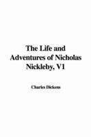 The Life and Adventures of Nicholas Nickleby, V1