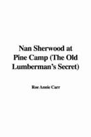Nan Sherwood at Pine Camp (The Old Lumberman's Secret)