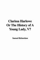 Clarissa Harlowe Or the History of a Young Lady, V7