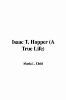 Isaac T. Hopper (A True Life)