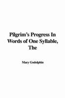 The Pilgrim's Progress in Words of One Syllable