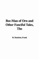 The Bee-man of Orn and Other Fanciful Tales