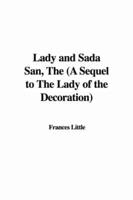 Lady and Sada San, The (A Sequel to The Lady of the Decoration)