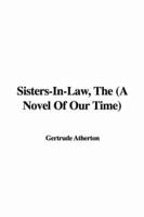 Sisters-in-law, The (A Novel of Our Time)