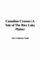 Canadian Crusoes (A Tale of The Rice Lake Plains)