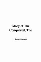 The Glory of the Conquered