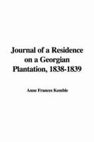 Journal of a Residence on a Georgian Plantation, 1838-1839