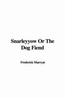 Snarleyyow Or the Dog Fiend