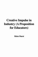 Creative Impulse in Industry (A Proposition for Educators)