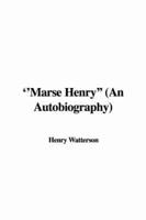 "marse Henry" (An Autobiography)