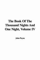 The Book of the Thousand Nights and One Night, Volume Iv