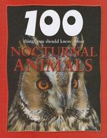 100 Things You Should Know About Nocturnal Animals