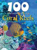100 Things You Should Know About Coral Reef