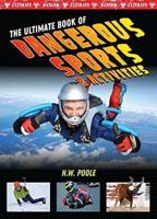 The Ultimate Book of Dangerous Sports & Activities