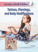 Tattoos, Piercings, and Body Modifications