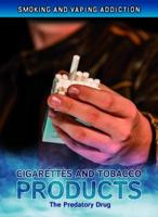 Cigarettes and Tobacco Products: The Predatory Drug