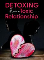 Detoxing from a Toxic Relationship
