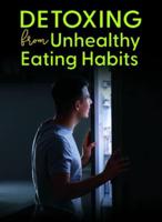 Detoxing from Unhealthy Eating Habits