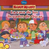 Handy Manny La Casa De Los Licuados De Oscar (Spanish Language Edition)