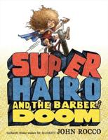 Super Hair-O and the Barber of Doom