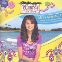 Wizards of Waverly Place: The Movie Alex's Adventure