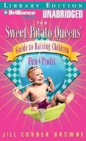 The Sweet Potato Queens&#39; Guide to Raising Children for Fun and Profit