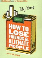 How to Lose Friends & Alienate People