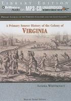 A Primary Source History of the Colony of Virginia