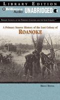 A Primary Source History of the Lost Colony of Roanoke