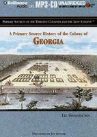 A Primary Source History of the Colony of Georgia