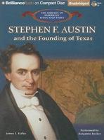Stephen F. Austin and the Founding of Texas