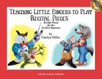 Teaching Little Fingers to Play Recital Pieces - Book/CD: Teaching Little Fingers to Play/Mid-Elementary Level