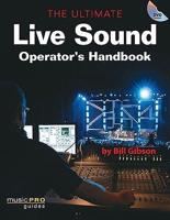 The Ultimate Live Sound Operator's Handbook