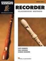 Essential Elements for Recorder Classroom Method - Student Book 1 Book With Online Audio and Video