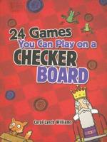 24 Games You Can Play on a Checkerboard