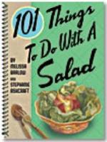 101 Things to Do With a Salad