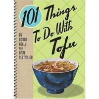 101 Things to Do With Tofu