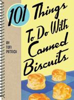 101 Things to Do With Canned Biscuits