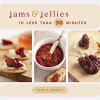 Jams & Jellies in Less Than 30 Minutes