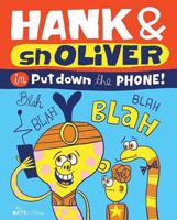 Hank & snOliver in Put Down the Phone