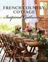 French Country Cottage Inspired Gatherings
