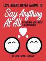 Love Means Never Having to Say Anything at All