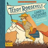 Teddy Roosevelt Loved the Outdoors