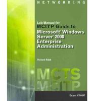 Lab Manual for Gmcitp Guide to Microsoft Windows Server 2008, Enterprise Administration (Exam # 70-647)