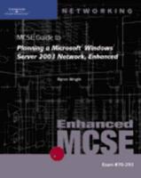 70-293: MCSE Guide to Planning a Microsoft Windows Server 2003 Network, Enhanced
