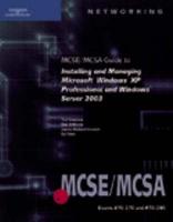 70-270 & 70-290: MCSE/MCSA Guide to Installing and Managing Microsoft Windows XP Professional and Windows Server 2003