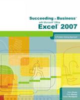 Succeeding in Business With Microsoft Office Excel 2007